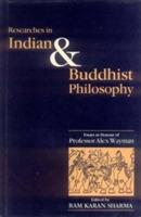 Researches in Indian and Buddhist Philosophy: Essays in Honour of Professor Alex Wayman - cover