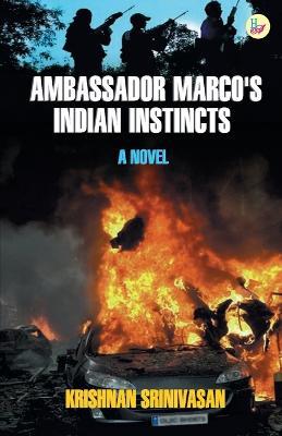 Ambassador Marco's Indian Instincts - K Srinivasan - cover