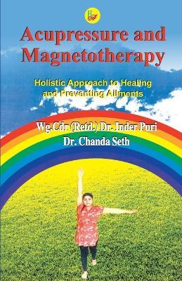 Acupressure and Magnetotherapy - Inder Puri,Chanda Seth - cover