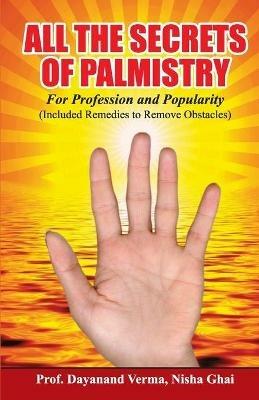 All the Secrets of Palmistry for Profession and Popularity - Dayanand Verma - cover