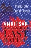 Amritsar: Mrs Gandhi's Last Battle