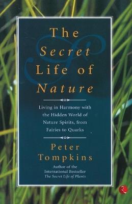 The Secret Life of Nature - Peter Tompkins - cover