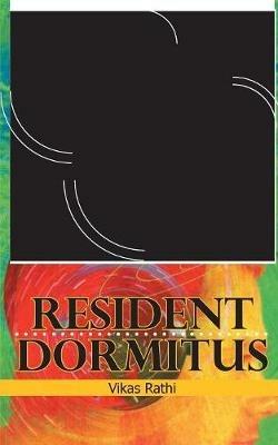 Resident Dormitus - Vikas Rathi - cover