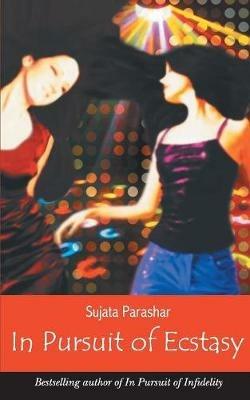 In Pursuit of Ecstasy - Sujata Parashar - cover