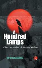 A Hundred Lamps: Classic Stories About the World of Medicine