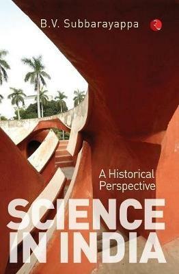 Science in India:: A Historical Perspective - B. V. Subbarayappa - cover