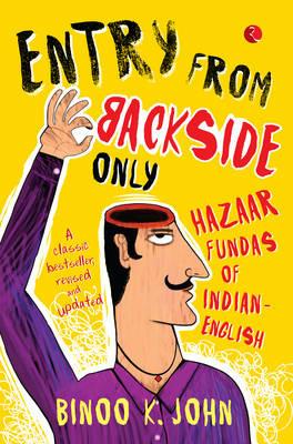 Entry from Backside Only: Hazaar Fundas of Indian-English - K. John Binoo - cover