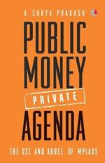Public Money, Private Agenda: The Use and Abuse of MPLAD Funds