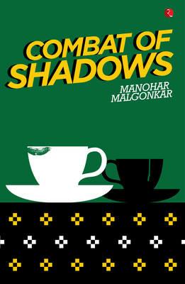 Combat of Shadows - Manohar Malgonkar - cover