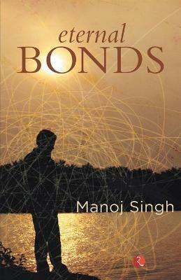 Eternal Bonds - Manoj Singh - cover