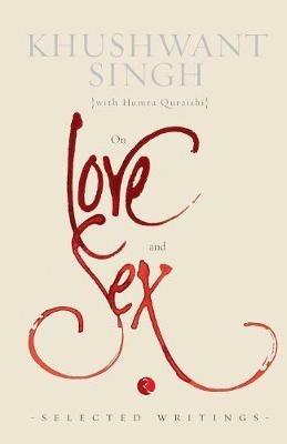 On Love and Sex: Selected Writings - Khushwant Singh - cover
