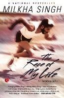 The Race of My Life: An Autobiography - Milkha Singh - cover