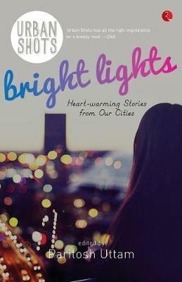Urban Shots: Bright Lights - Paritosh Uttam - cover