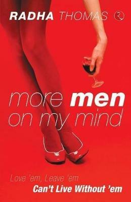 More Men on My Mind: Love Em, Leave Em Cant Live Without 'Em - Radha Thomas - cover
