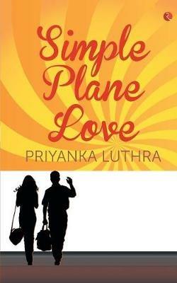 Simple Plane Love - Priyanka Luthra - cover