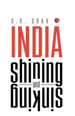 India Shining and Sinking - S.K. Shah - cover