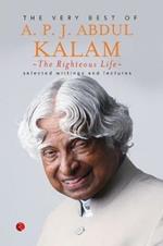 The Righteous Life: The Very Best of A. P. J. Abdul Kalam