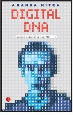 Digital DNA: Social Networking and You - Ananda Mitra - cover