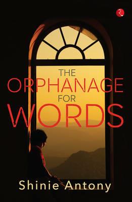The Orphanage for Words - Shinie Antony - cover