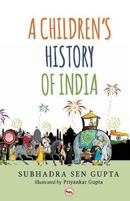 A Children's History of India - Subhadra Sen Gupta - cover