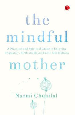 The Mindful Mother - Naomi Chunilal - cover