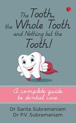 The Tooth, the Whole Tooth and Nothing But the Tooth