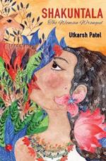 Shakuntala: The Woman Wronged