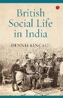 British Social Life in India, 1608-1937 - Dennis Kincaid - cover