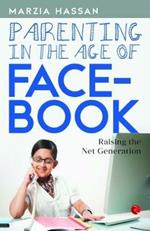 PARENTING IN THE AGE OF FACEBOOK