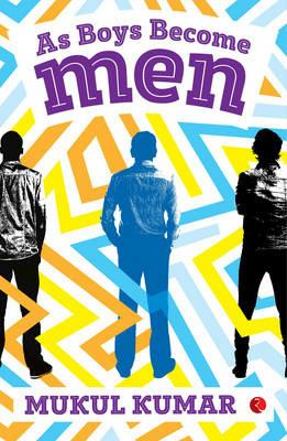 As Boys Become Men - Mukul Kumar - cover