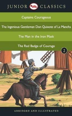 Junior Classic: Captains Courageous, the Ingenious Gentleman, Don Quixote of La Mancha, the Man in the Iron Mask, the Red Badge of Courage - cover