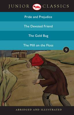 Junior Classic: Pride and Prejudice, the Devoted Friend, the Gold Bug, the Mill on the Floss - cover