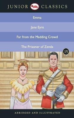 Junior Classic: Emma, Jane Eyre, Far from the Madding Crowd, the Prisoner of Zenda - cover