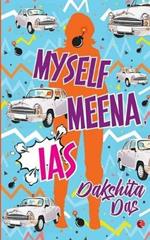 Myself Meena, Ias