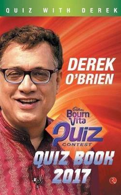 THE BOURNVITA QUIZ CONTEST QUIZ BOOK 2017 - Derek O'Brien - cover