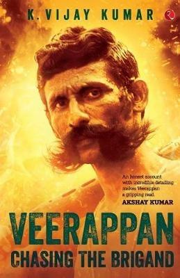 Veerappan: Chasing The Brigand - K. Vijay Kumar - cover