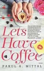 LET'S HAVE COFFEE
