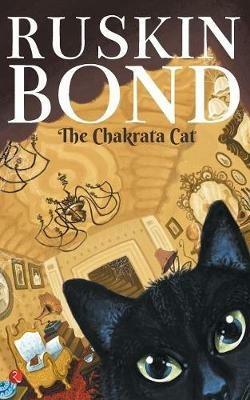 THE CHAKRATA CAT - Ruskin Bond - cover