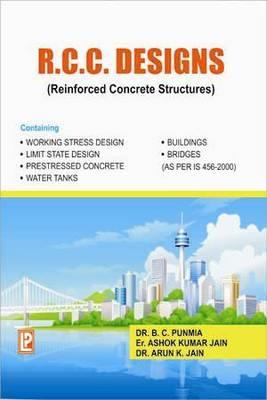 R.C.C. Designs (Reinforced Concrete Structures) - B. C. Punmia,Ashok Kr. Jain,Arun Kr. Jain - cover
