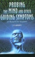 Probing the Mind & Other Guiding Symptoms: A Blueprint for Success - S M Gunvante - cover