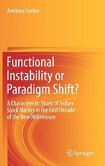Functional Instability or Paradigm Shift?: A Characteristic Study of Indian Stock Market in the First Decade of the New Millennium