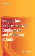 Insights into Inclusive Growth, Employment and Wellbeing in India