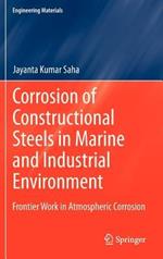 Corrosion of Constructional Steels in Marine and Industrial Environment: Frontier Work in Atmospheric Corrosion