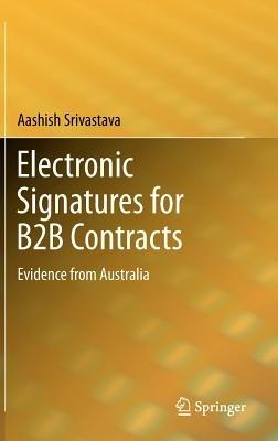 Electronic Signatures for B2B Contracts: Evidence from Australia - Aashish Srivastava - cover