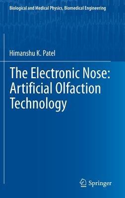 The Electronic Nose: Artificial Olfaction Technology - Himanshu K. Patel - cover