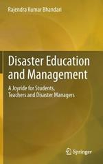 Disaster Education and Management: A Joyride for Students, Teachers and Disaster Managers