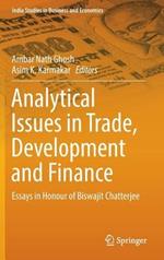 Analytical Issues in Trade, Development and Finance: Essays in Honour of Biswajit Chatterjee