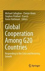 Global Cooperation Among G20 Countries: Responding to the Crisis and Restoring Growth