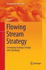 Flowing Stream Strategy: Leveraging Strategic Change with Continuity
