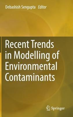 Recent Trends in Modelling of Environmental Contaminants - cover